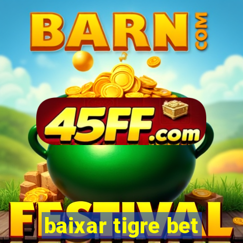 baixar tigre bet
